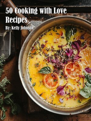 cover image of 50 Cooking with Love Recipes